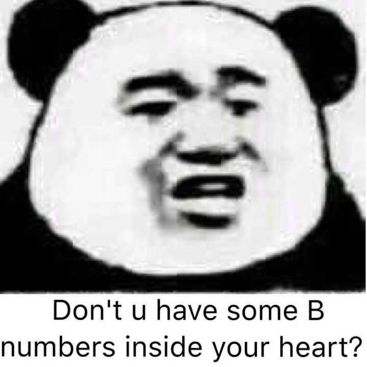 don't u have some b numbers inside your heart ?