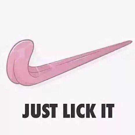 just lick it